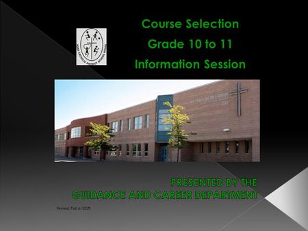 Course Selection Grade 10 to 11 Information Session Revised: Feb.6/2015.