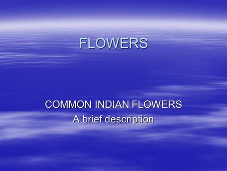 COMMON INDIAN FLOWERS A brief description