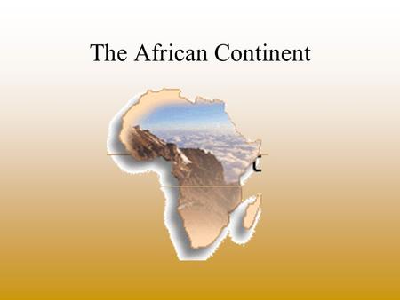 The African Continent.