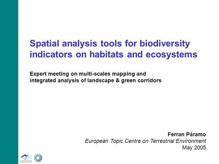 Spatial analysis tools for biodiversity indicators on habitats and ecosystems Expert meeting on multi-scales mapping and integrated analysis of landscape.
