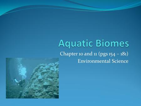 Chapter 10 and 11 (pgs 154 – 181) Environmental Science