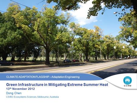 CLIMATE ADAPTATION FLAGSHIP- Adaptation Engineering CLIMATE ADAPTATION FLAGSHIP – Adaptation Engineering Green Infrastructure in Mitigating Extreme Summer.