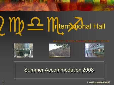 Last Updated 09/04/08 1 International Hall abcdef Summer Accommodation 2008.