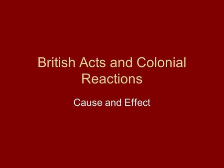 British Acts and Colonial Reactions
