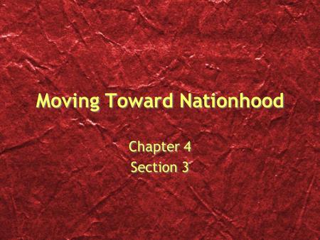 Moving Toward Nationhood