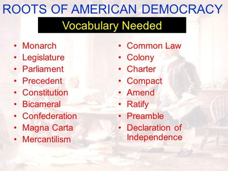 ROOTS OF AMERICAN DEMOCRACY