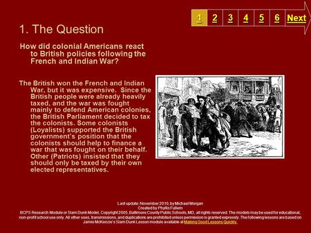 1. The Question How did colonial Americans react to British policies following the French and Indian War? The British won the French and Indian War, but.