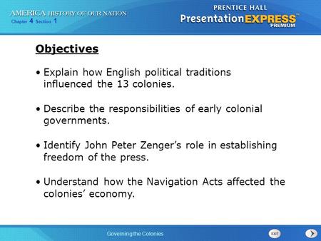 Objectives Explain how English political traditions influenced the 13 colonies. Describe the responsibilities of early colonial governments. Identify.