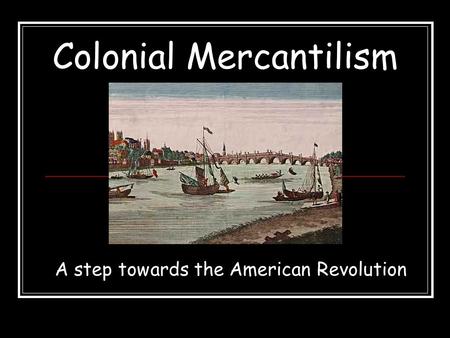 Colonial Mercantilism
