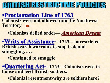 Proclamation Line of 1763Proclamation Line of 1763 Colonists were not allowed into the Northwest Territory American DreamColonists defied order— American.