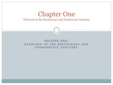 Chapter One Welcome to the Restaurant and Foodservice Industry