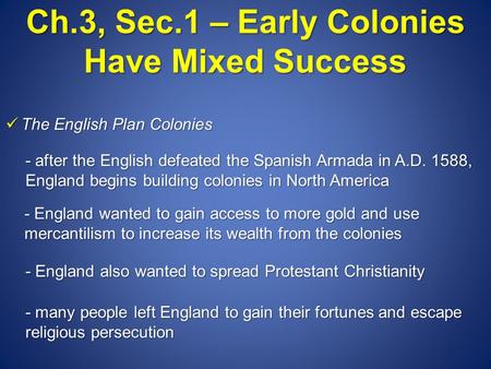 Ch.3, Sec.1 – Early Colonies Have Mixed Success