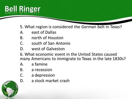 Bell Ringer 5. What region is considered the German belt in Texas?