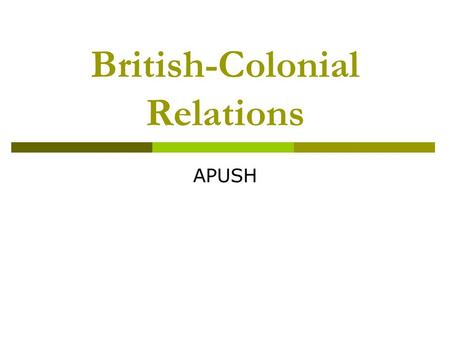 British-Colonial Relations