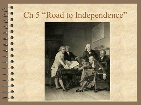 Ch 5 “Road to Independence”