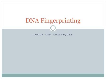 TOOLS AND TECHNIQUES DNA Fingerprinting. Intoducing the microLiter! A TINY amount…a millionth of a Liter Very difficult to measure because it is SOOO.