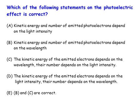 Which of the following statements on the photoelectric