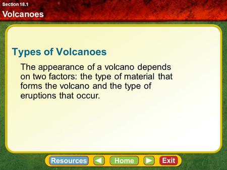 Section 18.1 Volcanoes Types of Volcanoes