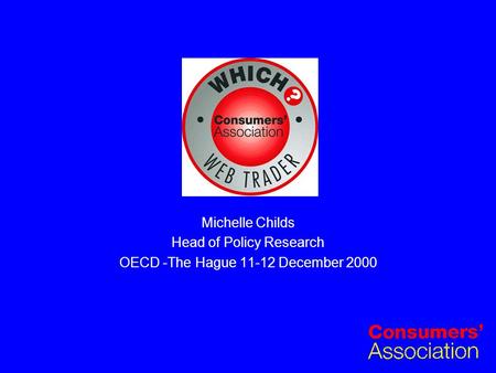 Michelle Childs Head of Policy Research OECD -The Hague 11-12 December 2000.