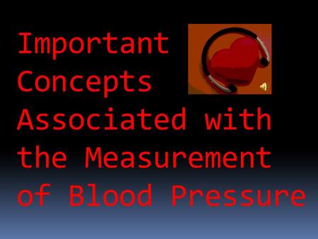 Important Concepts Associated with the Measurement of Blood Pressure.