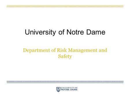 University of Notre Dame Department of Risk Management and Safety.