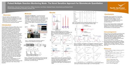 Pulsed Multiple Reaction Monitoring Mode: The Novel Sensitive Approach for Biomolecule Quantitation Mikhail Belov, Satendra Prasad, David Prior, William.