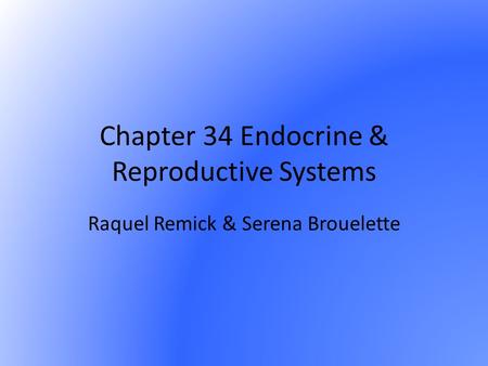 Chapter 34 Endocrine & Reproductive Systems