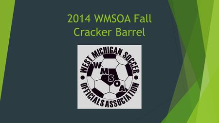 2014 WMSOA Fall Cracker Barrel. Meeting Agenda News From WMSOA.