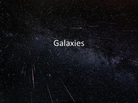 Galaxies. The Hubble Tuning-Fork Diagram This is the traditional scheme for classifying galaxies: