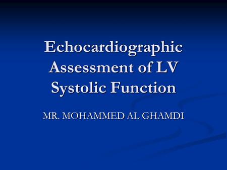 Echocardiographic Assessment of LV Systolic Function