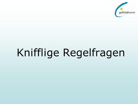 Knifflige Regelfragen. Q1. A player can ask for the flagstick to be attended when he is making a stroke from anywhere on the course. True or False? Answer: