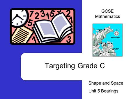 GCSE Mathematics Targeting Grade C Shape and Space Unit 5 Bearings.