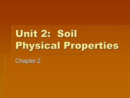 Unit 2: Soil Physical Properties