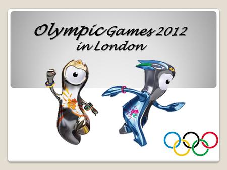 Olympic Games 2012 in London. Olympic Games is major international sporting events, which are held every four years.