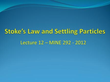 Stoke’s Law and Settling Particles