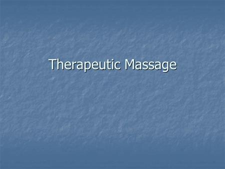 Therapeutic Massage.