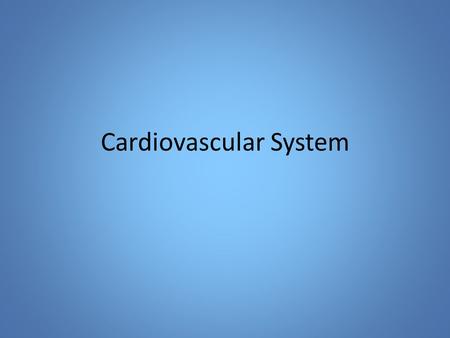 Cardiovascular System. Introduction Fully formed by the 4th week of embryonic development A hollow muscular organ that acts as a double pump A continuous.