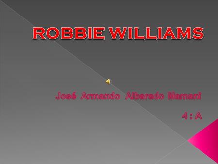 Robert Peter Williams w as born 13 February 1974 Robbie Williams i s an English singer songwriter, vocal Coach and occasional actor. He is a member.