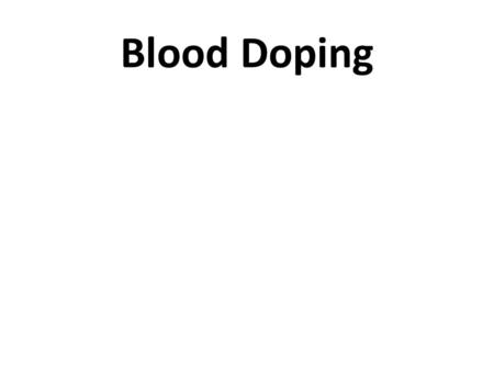 Blood Doping. Maximal Aerobic Power Endurance sports which involve using large muscle groups, often during long periods of time. Other factors: – Aerobic.