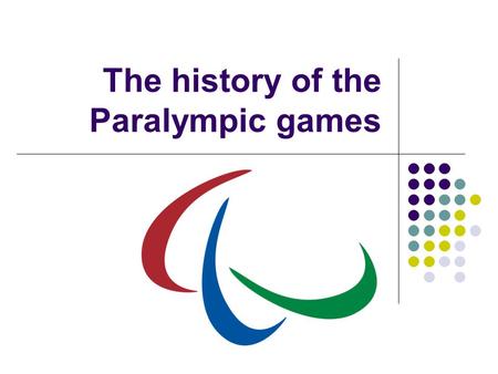 The history of the Paralympic games. In July 1948г. simultaneously with the carrying out of Olympic games in the UK under the supervision of Dr. Ludwig.
