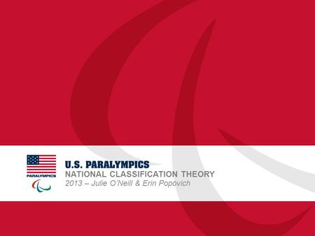 NATIONAL CLASSIFICATION THEORY 2013 – Julie O’Neill & Erin Popovich.