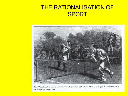 THE RATIONALISATION OF SPORT