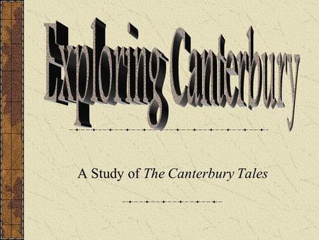 A Study of The Canterbury Tales. Important Historical Moments & Concepts The Crusades – 1095-1270. Feudalism = presence of knights, focus on courtly love.