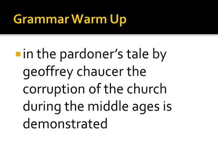  in the pardoner’s tale by geoffrey chaucer the corruption of the church during the middle ages is demonstrated.