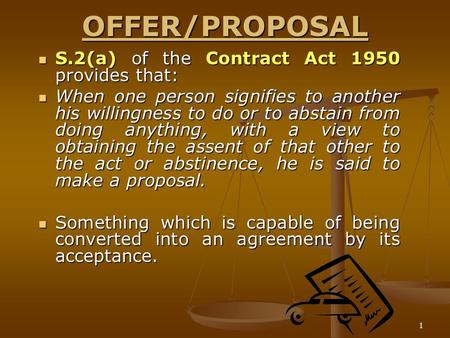 OFFER/PROPOSAL S.2(a) of the Contract Act 1950 provides that: