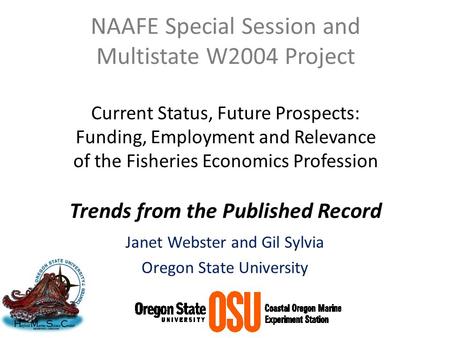 NAAFE Special Session and Multistate W2004 Project Current Status, Future Prospects: Funding, Employment and Relevance of the Fisheries Economics Profession.