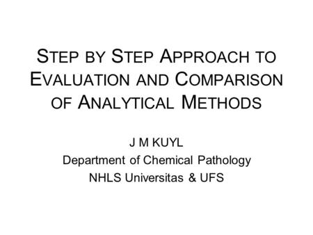 J M KUYL Department of Chemical Pathology NHLS Universitas & UFS