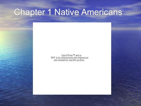 Chapter 1 Native Americans
