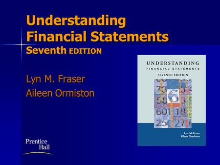Understanding Financial Statements Seventh EDITION Lyn M. Fraser Aileen Ormiston Insert BOOK COVER.