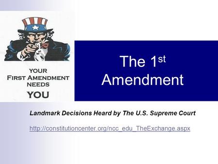 The 1 st Amendment Landmark Decisions Heard by The U.S. Supreme Court